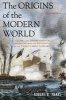 The Origins of the Modern World - A Global and Environmental Narrative from the Fifteenth to the Twenty-First Century (Paperback, 3rd Revised edition) - Robert B Marks Photo