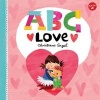 ABC Love - An Endearing Twist on Learning Your ABCs! (Hardcover) - Christiane Engel Photo