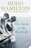 The Sailor in the Wardrobe (Paperback) - Hugo Hamilton Photo