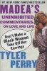 Don't Make a Black Woman Take Off Her Earrings - Madea's Uninhibited Commentaries on Love and Life (Paperback, 1st Riverhead trade pbk. ed) - Tyler Perry Photo