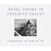 Ansel Adams in Yosemite Valley: Celebrating the Park at 150 (Hardcover) - Peter Galassi Photo