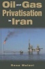 Oil and Gas Privatisation in Iran - An Assessment of the Political Will (Hardcover) - Reza Molavi Photo