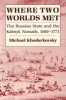 Where Two Worlds Met - The Russian State and the Kalmyk Nomads, 1600-1771 (Paperback, 1st New edition) - Michael Khodarkovsky Photo