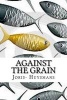 Against the Grain (Paperback) - Joris Karl Huysmans Photo