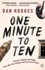 One Minute to Ten - Cameron, Miliband and Clegg. Three Men, One Ambition and the Price of Power (Paperback) - Dan Hodges Photo