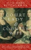 Court Lady and Country Wife - Royal Privilege and Civil War - Two Noble Sisters in Seventeenth-Century England (Hardcover) - LR Betcherman Photo