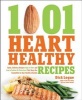 1,001 Heart Healthy Recipes - Quick, Delicious Recipes High in Fiber and Low in Sodium and Cholesterol That Keep You Committed to Your Healthy Lifestyle (Paperback) - Dick Logue Photo