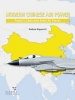 Modern Chinese Air Power - Combat Aircraft and Units of the Chinese Air Force and Naval Aviation (Paperback) - Andreas Rupprecht Photo