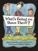 What's Going on Down There? - Answers to Questions Boys Find Hard to Ask (Paperback) - Karen Gravelle Photo