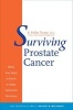 Surviving Prostate Cancer - What You Need to Know to Make Informed Decisions (Hardcover) - E Fuller Torrey MD Photo