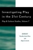 Investigating Play in the 21st Century - Play and Culture Studies (Paperback, 7th Revised edition) - Dorothy Justus Sluss Photo