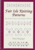 Fair Isle Knitting Patterns - Reproducing the Known Work of Robert Williamson (Spiral bound) - Mary MacGregor Photo