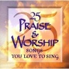 25 Praise & Worship Songs You Love to Sing (Standard format, CD) -  Photo