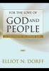 For the Love of God and People - A Philosophy of Jewish Law (Hardcover) - Elliot N Dorff Photo