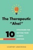 The Therapeutic "AHA!" - 10 Strategies for Getting Your Clients Unstuck (Hardcover) - Courtney Armstrong Photo