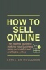 How to Sell Online - The Experts' Guide to Making Your Business More Successful and Profitable Online (Paperback) - Christer Holloman Photo