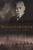 Wigglesworth - The Complete Story - A New Biography of the Apostle of Faith (Paperback) - Julian Wilson Photo