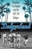 Dodgerland - Decadent Los Angeles and the 1977-78 Dodgers (Hardcover) - Michael Fallon Photo