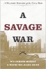 A Savage War - A Military History of the Civil War (Hardcover) - Williamson Murray Photo