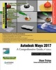 Autodesk Maya 2017 - A Comprehensive Guide (Paperback) - Prof Sham Tickoo Purdue Univ Photo