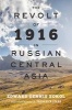 The Revolt of 1916 in Russian Central Asia (Paperback) - S Frederick Starr Photo