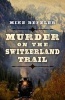 Murder on the Switzerland Trail (Hardcover) - Mike Befeler Photo