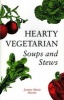 Hearty Vegetarian - Soups and Stews (Paperback, Rev and Expande) - Jeanne Marie Martin Photo