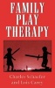 Family Play Therapy (Hardcover, New) - Charles Schaefer Photo