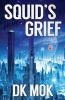 Squid's Grief (Paperback) - D K Mok Photo