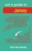 Jersey - Not a Guide to (Paperback, New) - Mark Brocklesby Photo