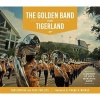 The Golden Band from Tigerland - A History of LSU's Marching Band (Hardcover) - Tom Continae Photo