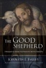 The Good Shepherd - A Thousand-Year Journey from Psalm 23 to the New Testament (Paperback) - Kenneth E Bailey Photo