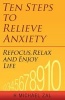 Ten Steps to Relieve Anxiety - Refocus, Relax, and Enjoy Life (Paperback) - HMichael Zal Photo