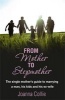 From Mother to Stepmother - The Single Mother's Guide to Marrying a Man, His Kids and His Ex-Wife (Paperback) - Joanna Collie Photo