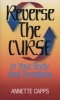 Reverse the Curse - In Your Body and Emotions (Paperback) - Annette Capps Photo