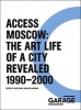 Access Moscow - The Art Life of a City Revealed (Paperback) - Kate Fowle Photo