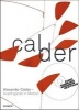 Alexander Calder: Avant-Garde in Motion (Hardcover) - S Meyer Buser Photo