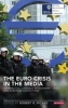 The Euro Crisis in the Media - Journalistic Coverage of Economic Crisis and European Institutions (Paperback) - Robert G Picard Photo