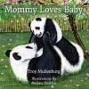 Mommy Loves Baby (Board book) - Troy Muilenburg Photo