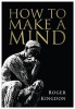 How to Make a Mind (Paperback) - Roger Kingdon Photo