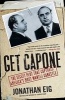 Get Capone - The Secret Plot That Captured America's Most Wanted Gangster (Paperback) - Jonathan Eig Photo