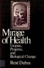 Mirage of Health - Utopias, Progress and Biological Change (Paperback, New edition) - Rene Dubos Photo