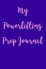 My Powerlifting Prep Journal - Blank Lined Journal - 6x9 - Weightlifting Diary (Paperback) - Passion Imagination Journals Photo