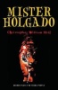 Mister Holgado (Paperback) - Christopher William Hill Photo