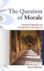 The Question of Morale: Managing Happiness and Unhappiness in University Life - Searching for Happiness in University Life (Paperback) - David Watson Photo