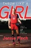 Throw Like a Girl - How to Dream Big & Believe in Yourself (Paperback, New) - Jennie Finch Photo