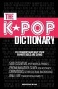 The Kpop Dictionary - 500 Essential Korean Slang Words and Phrases Every Kpop Fan Must Know (Paperback) - Woosung Kang Photo