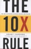 The 10X Rule - The Only Difference Between Success and Failure (Hardcover) - Grant Cardone Photo