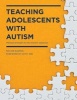 Teaching Adolescents with Autism - Practical Strategies for the Inclusive Classroom (Paperback) - Walter G Kaweski Photo