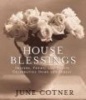 House Blessings - Prayers, Poems, and Toasts Celebrating Home and Family (Hardcover) - June Cotner Photo